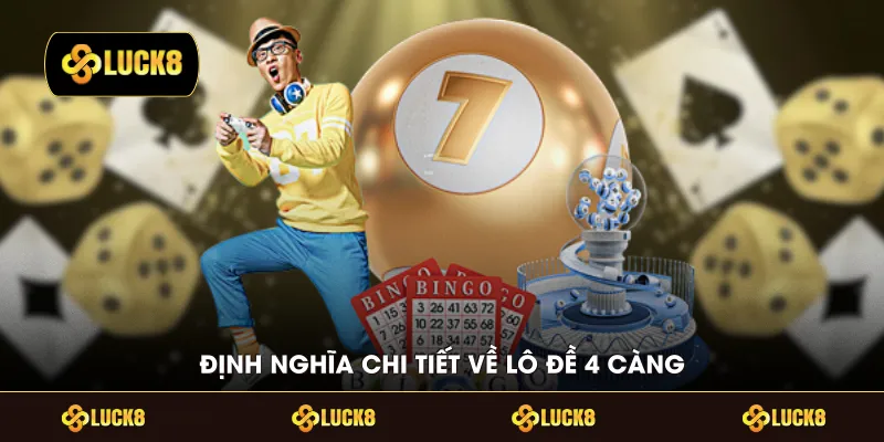 Định nghĩa chi tiết về lô đề 4 càng