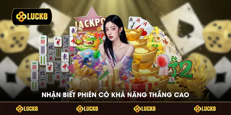 Nhận biết phiên có khả năng thắng cao